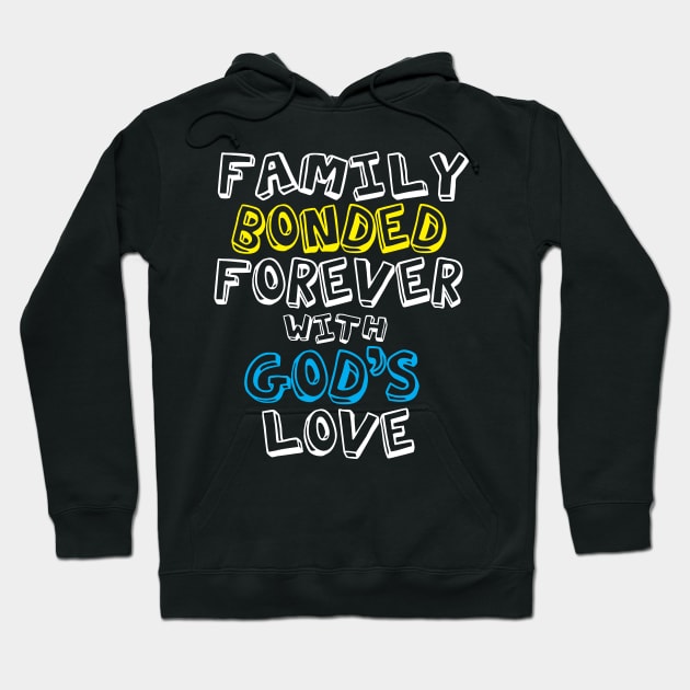 Family Bonded Forever with God's Love Hoodie by Obedience │Exalted Apparel